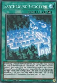 Earthbound Geoglyph: Legendary Duelists: Immortal Destiny