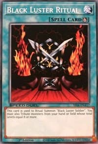 Black Luster Ritual: Speed Duel Decks: Match of the Millennium